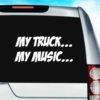 My Truck My Music Vinyl Car Window Decal Sticker
