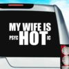 My Wife Is Psychotic Vinyl Car Window Decal Sticker