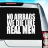 No Air Bags We Die Like Real Men Vinyl Car Window Decal Sticker