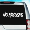 No Excuses Vinyl Car Window Decal Sticker
