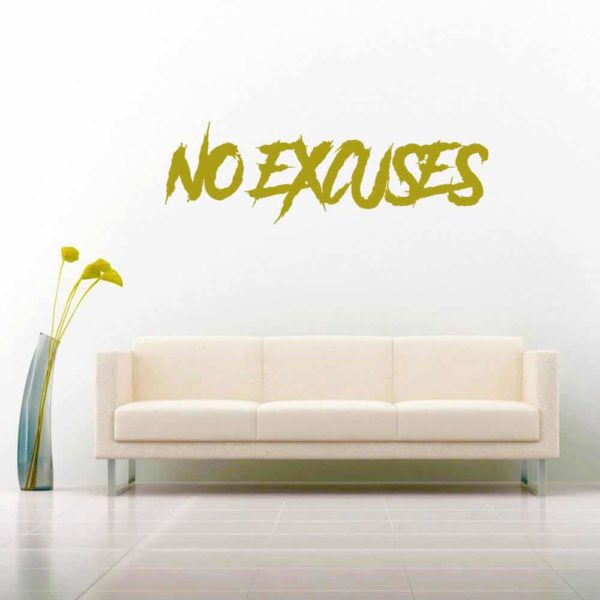 No Excuses Vinyl Wall Decal Sticker