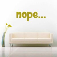 Nope Vinyl Wall Decal Sticker