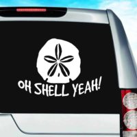 Oh Shell Yeah Sand Dollar Vinyl Car Window Decal Sticker