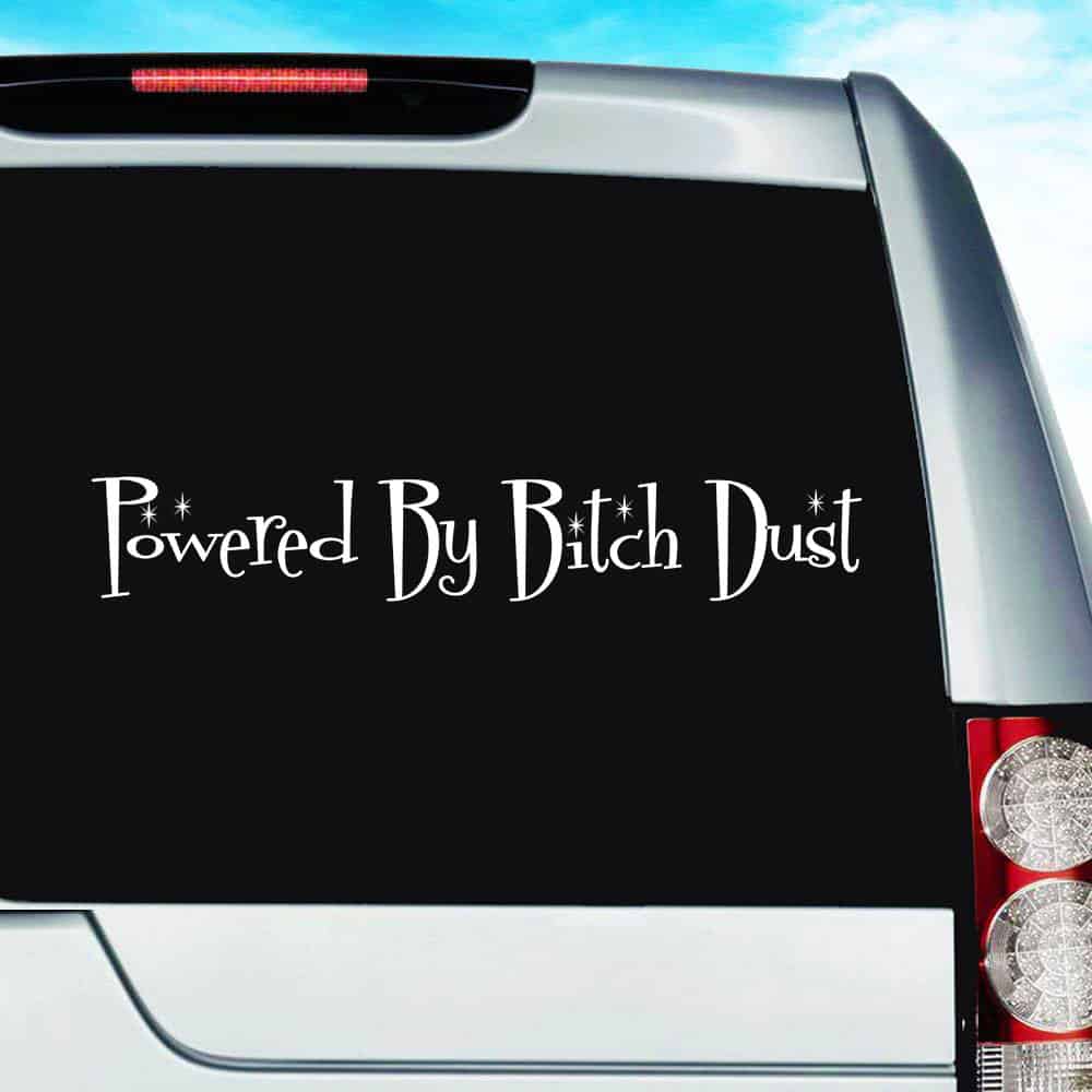 Powered by Bitch Dust Funny JDM Vinyl Decal Sticker Car Window bumper laptop 7" 