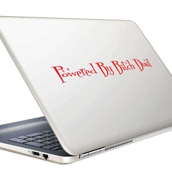 Powered By Bitch Dust Vinyl Laptop Macbook Decal Sticker