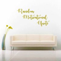 Random Motivational Quote Vinyl Wall Decal Sticker