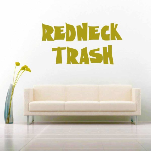Redneck Trash Vinyl Wall Decal Sticker