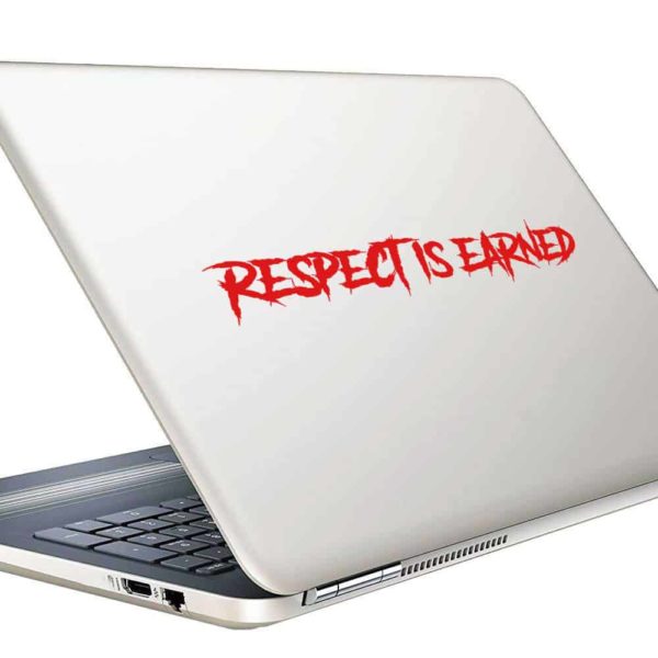 Respect Is Earned Vinyl Laptop Macbook Decal Sticker
