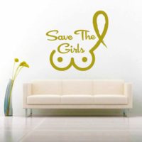Save The Girls Breast Cancer Vinyl Wall Decal Sticker