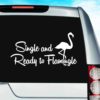 Single And Ready To Flamingle Vinyl Car Window Decal Sticker