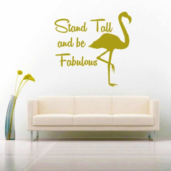 Stand Tall And Be Fabulous Vinyl Wall Decal Sticker