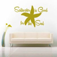 Starfish Saltwater Is Good For The Soul Vinyl Wall Decal Sticker