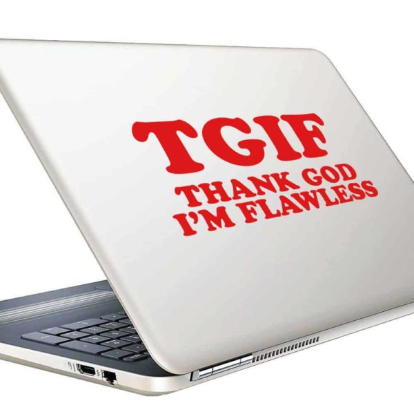 Tgif Thank God Im Flawless_1 Vinyl Laptop Macbook Decal Sticker