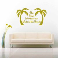 The Best Memories Are Made At The Beach Palm Trees Vinyl Wall Decal Sticker