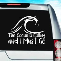 The Ocean Is Calling And I Must Go Vinyl Car Window Decal Sticker