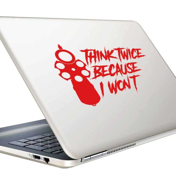 Think Twice Because I Wont Gun Pistol Vinyl Laptop Macbook Decal Sticker