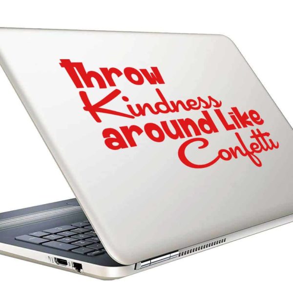 Throw Kindness Around Like Confetti Vinyl Laptop Macbook Decal Sticker