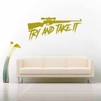 Try And Take It Rifile Gun Control Vinyl Wall Decal Sticker