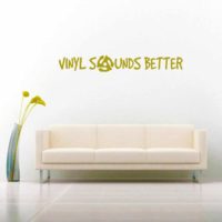 Vinyl Sounds Better Vinyl Wall Decal Sticker