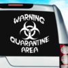 Warning Quarintine Area Vinyl Car Window Decal Sticker