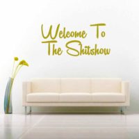 Welcome To The Shitshow_1 Vinyl Wall Decal Sticker