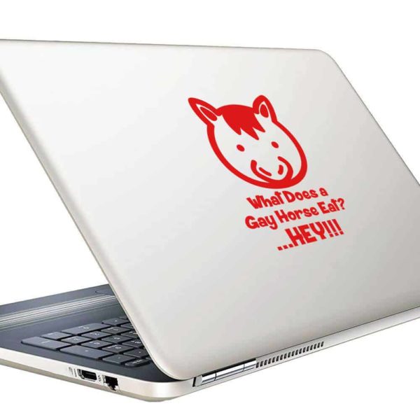 What Does A Gay Horse Eat Hey Vinyl Laptop Macbook Decal Sticker